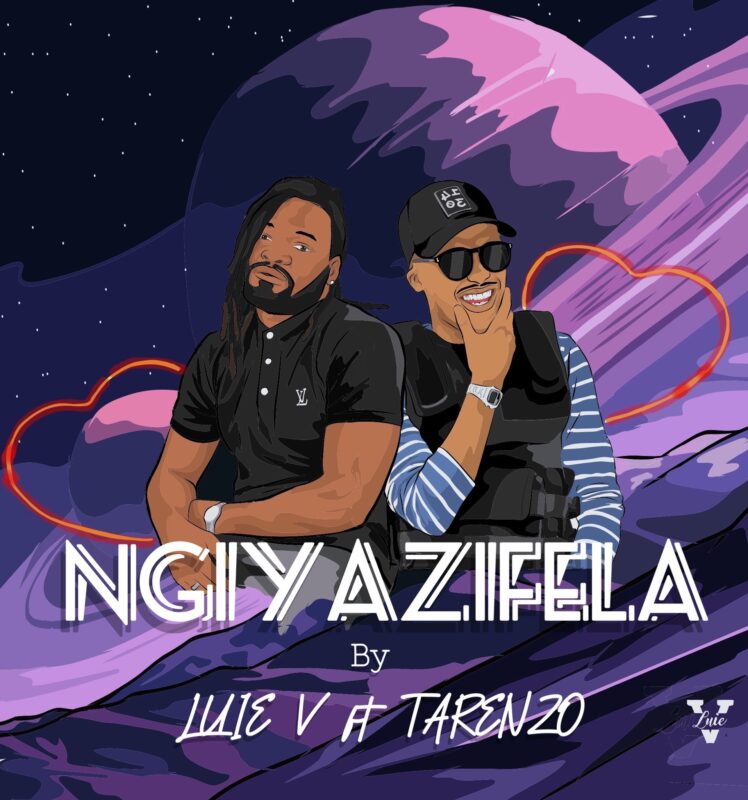 Luie V Releases His Hit Song “Ngiyazifela”, featuring Tarenzo Bathathe!