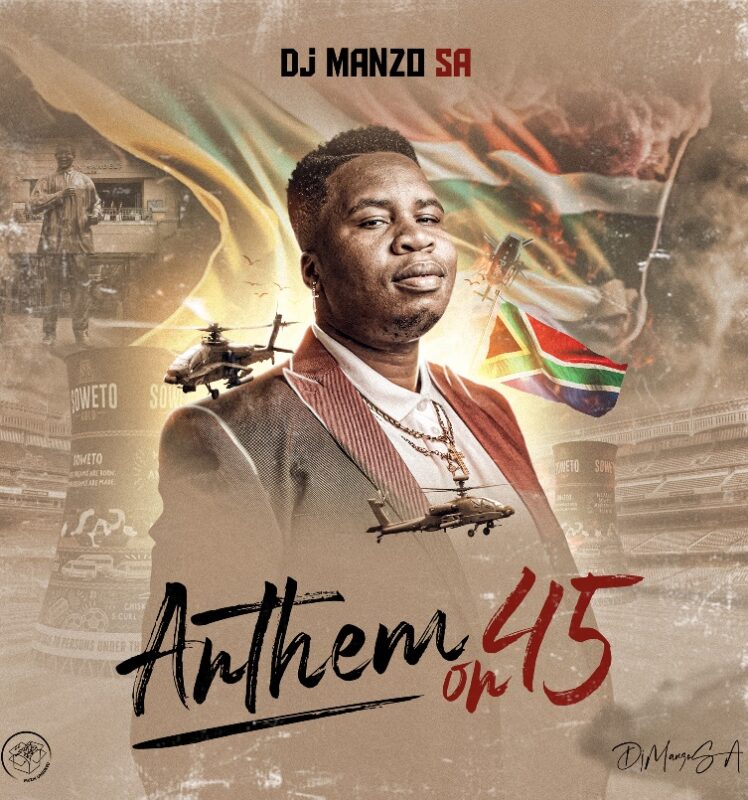 DJ Manzo SA releases his smash hit single “Anthem on 45”