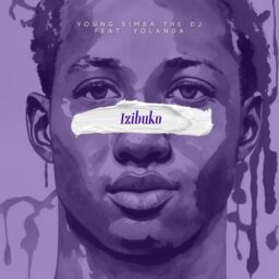 Young Simba The DJ Introduces ‘Poetic Piano’ Through Soulful Release ‘Izibuko’