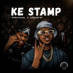 KE STAMP: D9Michael and Senior27 Deliver a Bold New Amapiano Anthem
